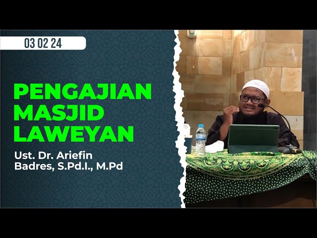 Kajian Kitab Akhlak 030224 - Ust. Dr. Ariefin Badres, S.Pd.I., M.Pd. | Pengajian Masjid Laweyan