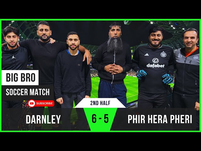 Darnley 6-5 Phir Hera Pheri | Late Red Card Drama | Big Bro Soccer (2nd Half)