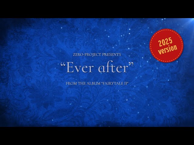 zero-project - Ever after (2025 version)