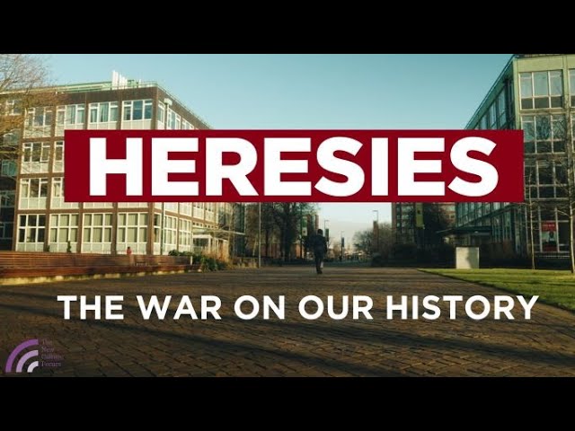 Heresies Ep. 8: The War on Our History -- A Cultural Revolution