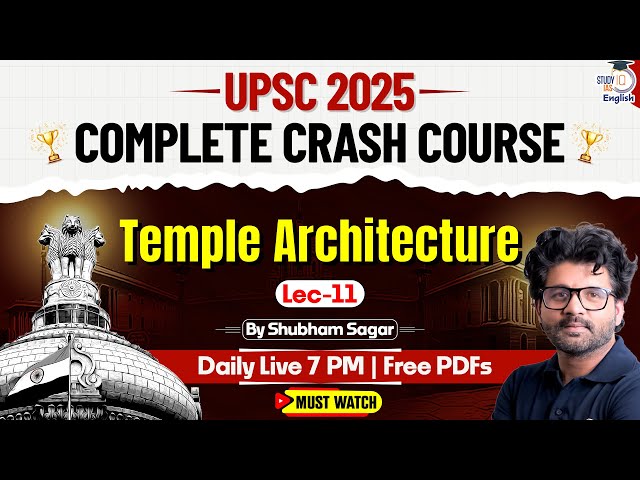 UPSC 2025 Complete Prelims Crash Course | L 11 Temple Architecture | Art & Culture | Shubham Sagar