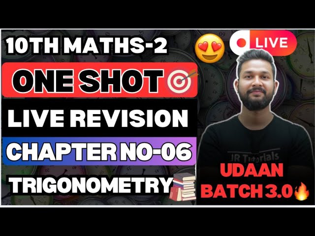 LIVE🔴| 10TH MATHS 2 ONE SHOT LIVE REVISION | CHAPTER 6 | TRIGONOMETRY | UDAAN BATCH 3.0🔥