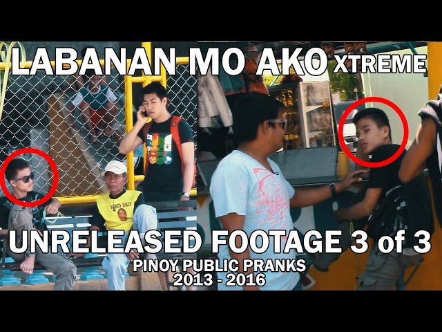 LABANAN MO AKO UNRELEASED FOOTAGE (3 of 3) - PINOY PUBLIC PRANKS