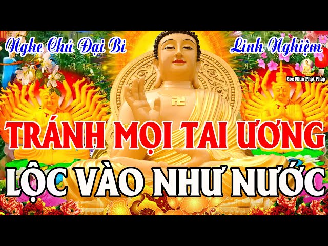 Trưa Ngày 17 Âm Nghe Kinh Chú Đại Bi 7 Biến Phật Phù Hộ Mạnh Khỏe Mọi Việc Suôn Sẻ, Tiền Bạc Đủ Đầy