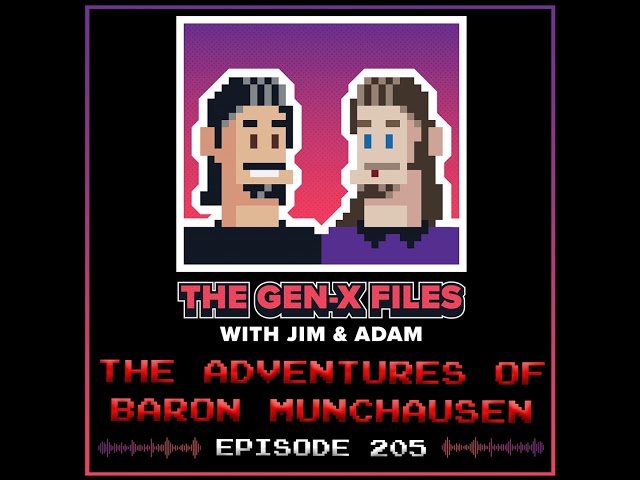 The Gen X Files 206 - The Adventures of Baron Munchausen