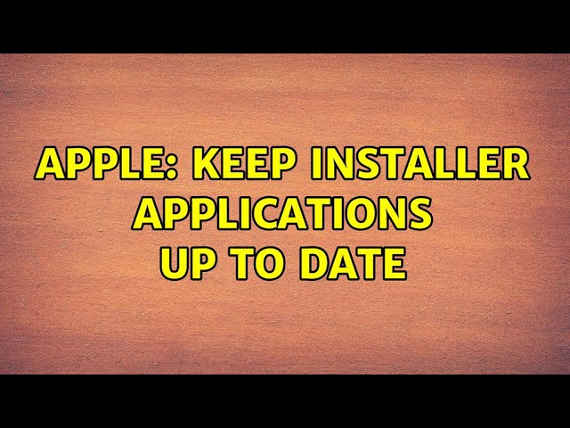 Apple: keep installer applications up to date