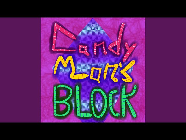 Candyman’s Block (feat. Exxodus & Kaylin Gold)