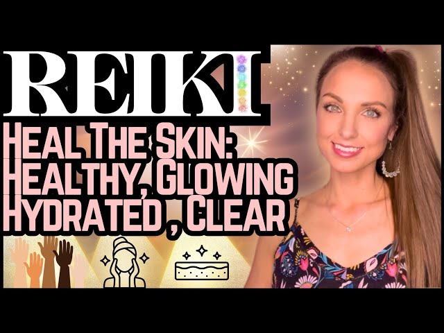 Reiki For Healthy Skin | Energy Healing / ASMR