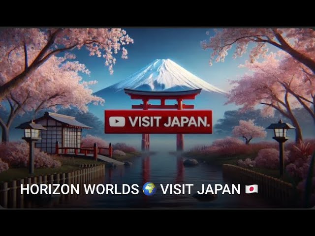 HORIZON WORLDS 🌍 VISIT JAPAN 🇯🇵