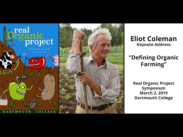 Eliot Coleman Keynote | Real Organic Project Symposium | 03-02-2019