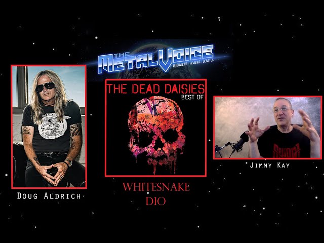 Doug Aldrich Interview- The Dead Daisies Hits Album, Tour & Dio Unreleased Song & Whitesnake