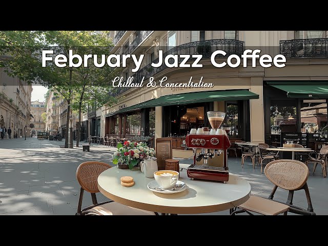 February Jazz Coffee ~ Exquisite Jazz & Light Bossa Nova for Chillout, Concentration 🍃🍵