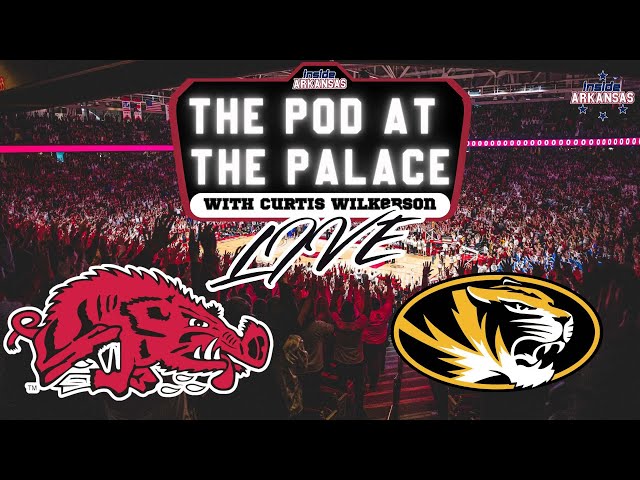 Arkansas-Missouri LIVE Reaction | THE POD AT THE PALACE