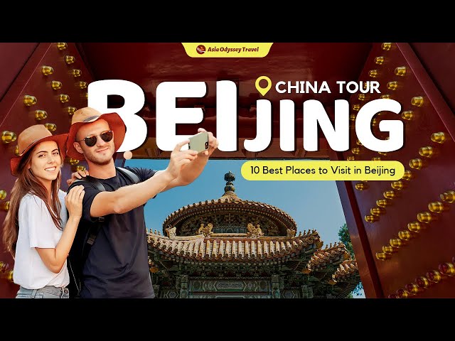 How to Plan a Trip to Beijing | 10 Best Places to Visit in Beijing China