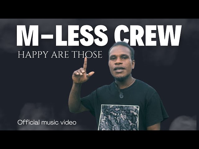 M Less Crewz "Happy Are Those" Official Music Video.