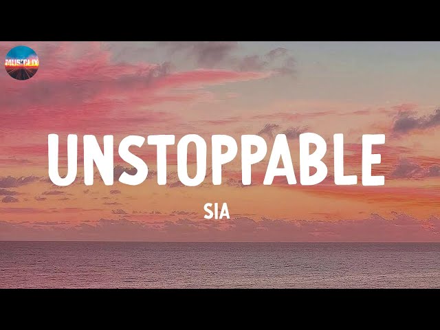 Unstoppable - Sia (Lyrics) / Imagine Dragons, OneRepublic,...