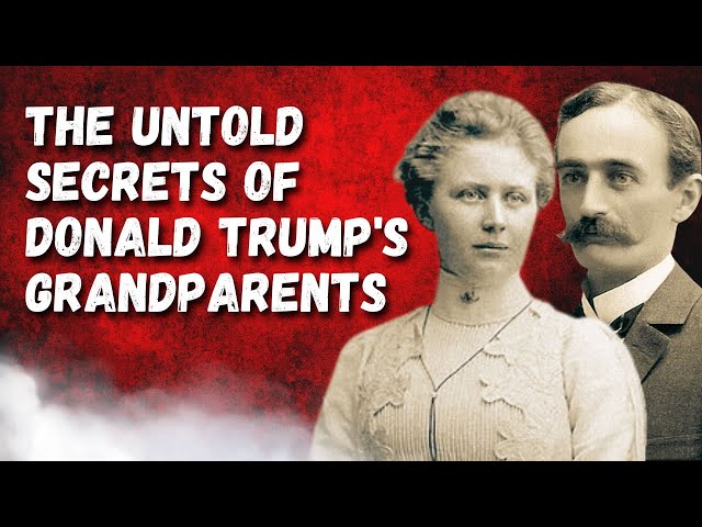 The Untold Secrets of Donald Trump's Grandparents