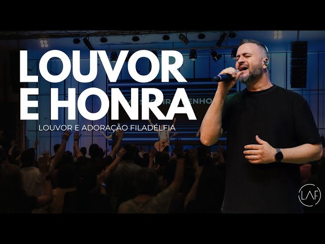 Louvor e Honra (Ao Vivo) | LAF - Louvor e Adoração Filadélfia