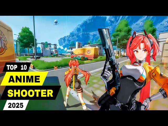 Top 10 ANIME SHOOTER GAMES 2025 (FPS & TPS) Anime Shooting Games Android, iOS & PC 2025