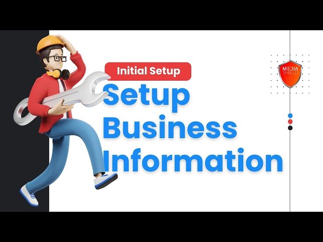 How to setup Business information in Media Shield