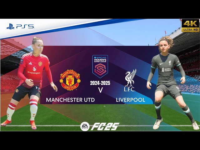 FC 25 - Manchester United vs. Liverpool | FA Women's Super League 24/25 | Full Match | PS5™[4K]