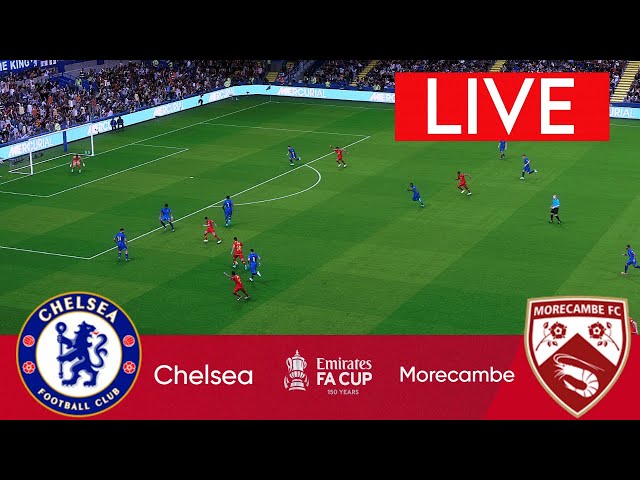 🔴 LIVE: Chelsea vs Morecambe | FA Cup  2025 | Watch Live Now!