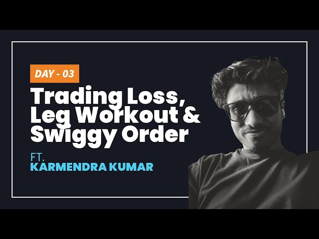 DAY 3  Trading Loss, Leg Workout & Swiggy Order