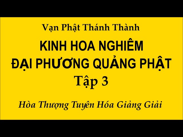 Kinh Hoa Nghiêm Đại Phương Quảng Phật, Tập 3   HT Tuyên Hóa Giảng Giải