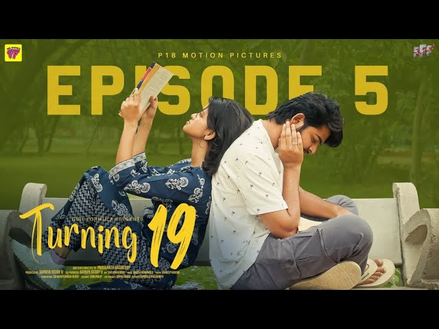 Turning 19 | Episode 5 | A Chai Bisket Web Series | P18 Motion pictures | Girl Formula