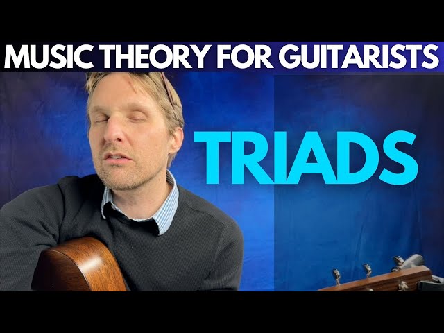 Triads / Basic Chords - Music Theory for Guitarists Unit 1 - Lesson 2