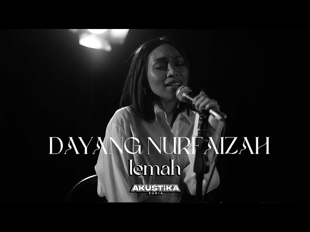 DAYANG NURFAIZAH - Lemah (LIVE) #Akustikasuria