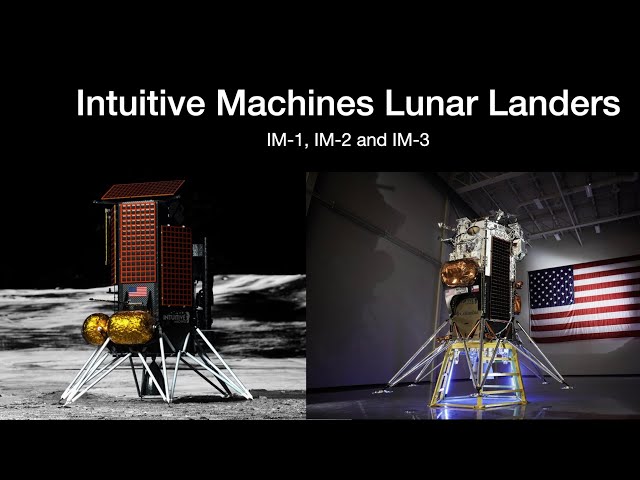 Intuitive Machines Lunar Landers: IM-1, IM-2 and IM-3