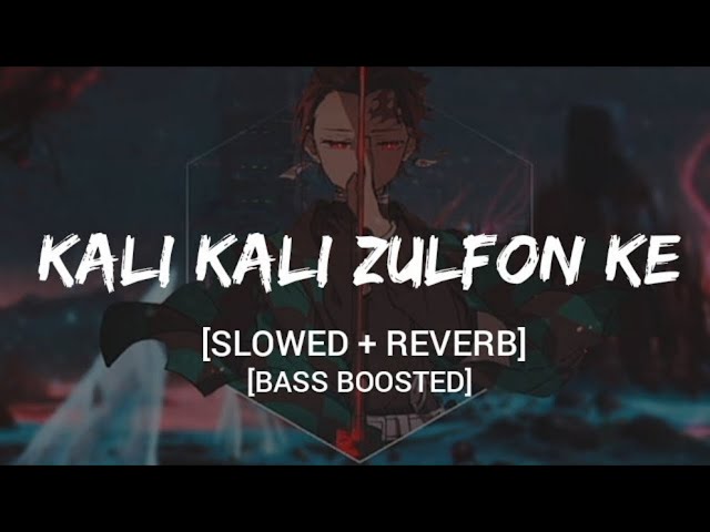 Kali Kali Zulfon ( Slowed - Reverb ) | Latest Lofi