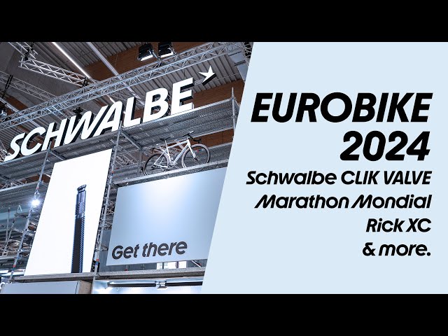 Highlights Eurobike 2024 - Schwalbe CLIK VALVE, Marathon Mondial, Rick XC and noch more