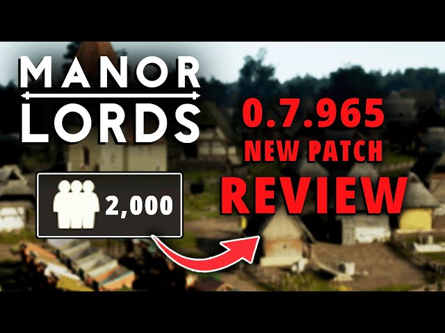 Manor Lords New Patch 0.7.965 Review After Getting 2000 Pops