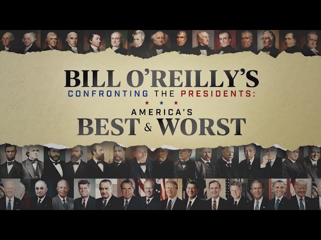 Bill O'Reilly presents ‘Confronting the Presidents’ — the best and worst: Full Episode | Confronting