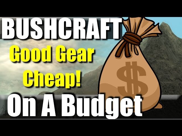 Basic Bushcraft Kit on a Budget: Solid entry level gear