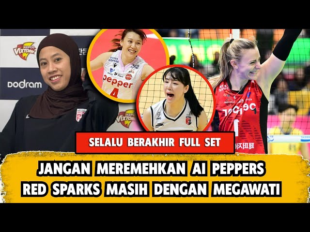 RED SPARKS JANGAN MEREMEHKAN AI PEPPERS, SELALU FULL SET MEGAWATI DKK HARUS MENANG 3 POIN PENUH