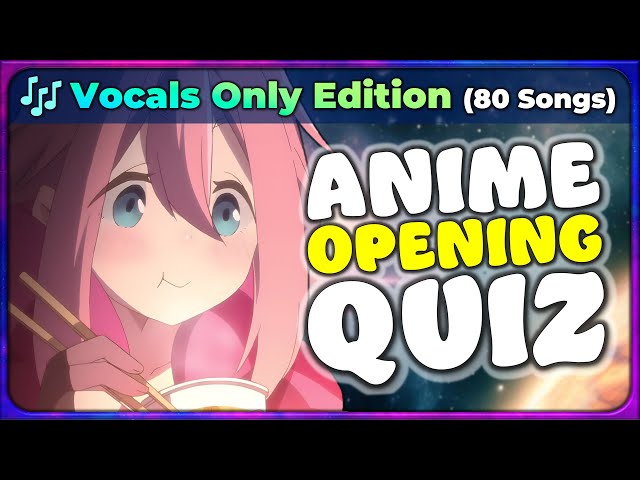 🥁 Anime Opening Quiz: Vocals Only Challenge (80 Songs!) 【Easy → Otaku】