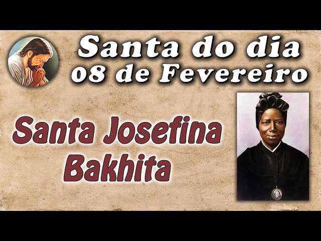 História de Santa Josefina Bakhita - Santa do dia 08 de Fevereiro