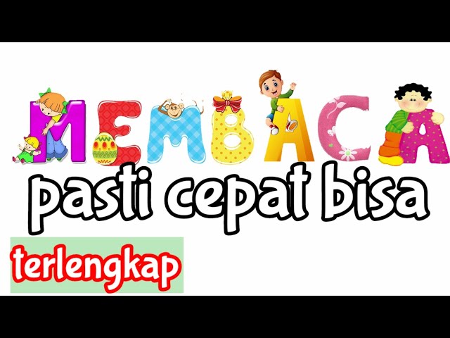 BELAJAR MEMBACA UNTUK ANAK TK PASTI CEPAT BISA