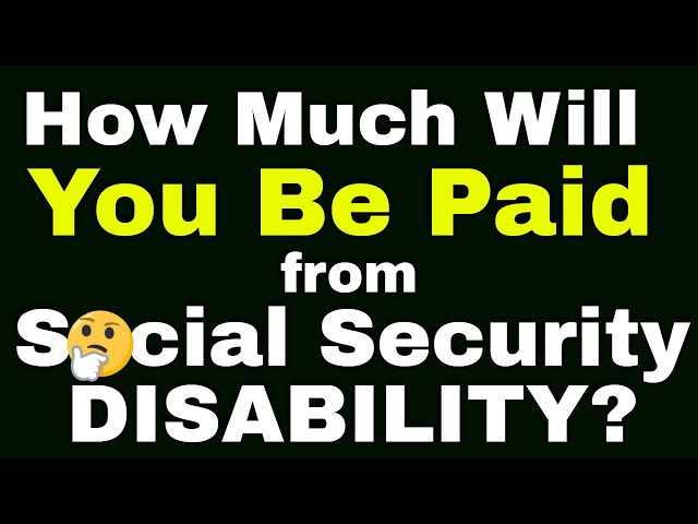 How Much Will You be Paid from SSDI or SSI?