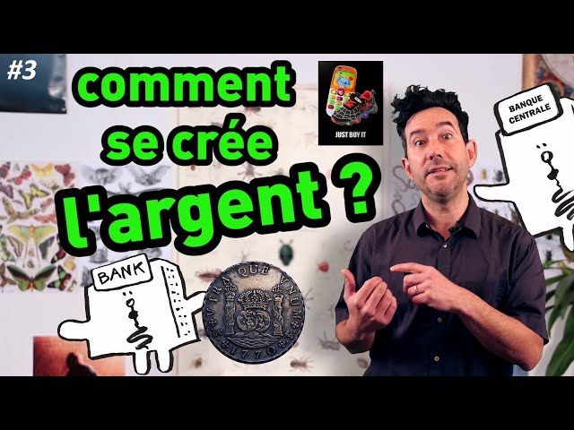 #3 Comment se crée l'argent ?