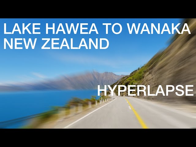 Hyperlapse driving from Lake Hawea to Wanaka