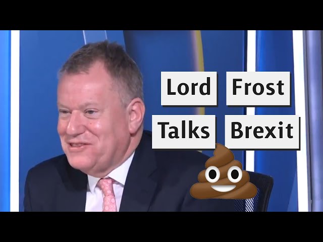 Lord Frost Claims Undoing Brexit Will Damage Britain!