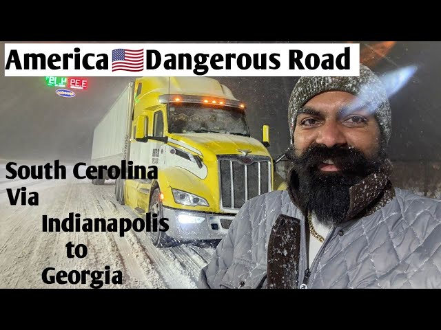 Indianapolis To Georgia Trip USA🇺🇸 | Solo Trip In Heavy Snowfall | Trucking Vlogs