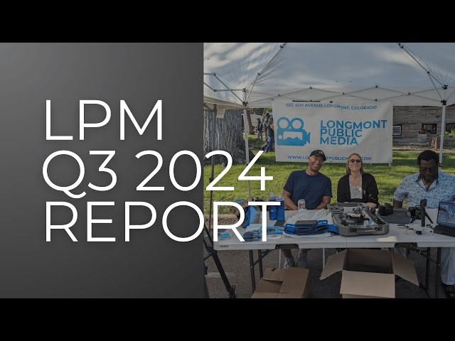 Longmont Public Media - Q3 2024 Video Report