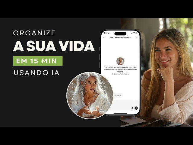 Como organizar a sua vida -  em 15 minutos ( Usando IA )