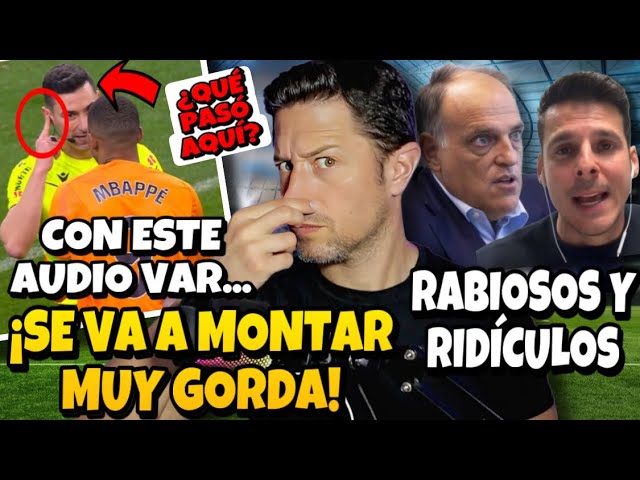 🚨💥¡CON LOS AUDIOS DEL VAR QUE PIDE EL MADRID SE PUEDE LIAR GORDÍSIMA!/ ¡RIDÍCULO DE TEBAS Y FOUTO!