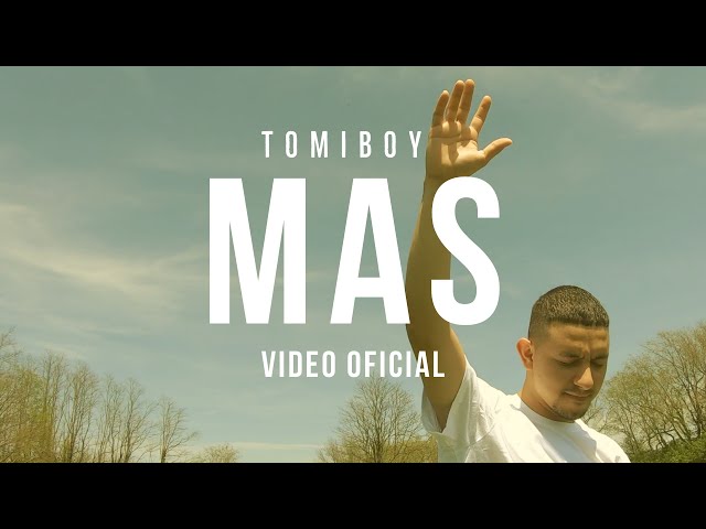 Tomi Boy - MAS (Video Oficial)